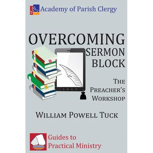 Overcoming Sermon Block: The Preacher's Workshop - Paperback