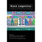 Black Linguistics: Language, Society and Politics in Africa and the Americas - Paperback