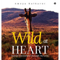 Wild at Heart: Animal Encounters through My Lens - Hardcover