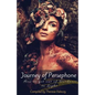 Journey of Persephone: How to get out of Darkness to Light - Paperback