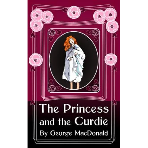 The Princess and the Curdie: Original and Unabridged - Paperback