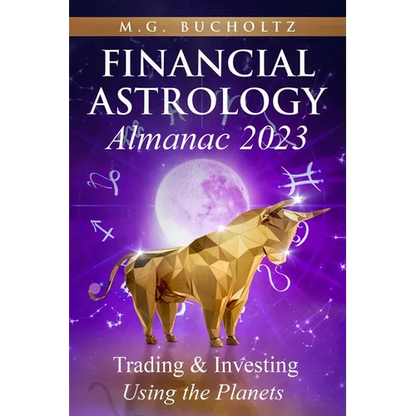 Financial Astrology Almanac 2023: Trading & Investing Using the Planets - Paperback