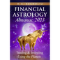 Financial Astrology Almanac 2023: Trading & Investing Using the Planets - Paperback