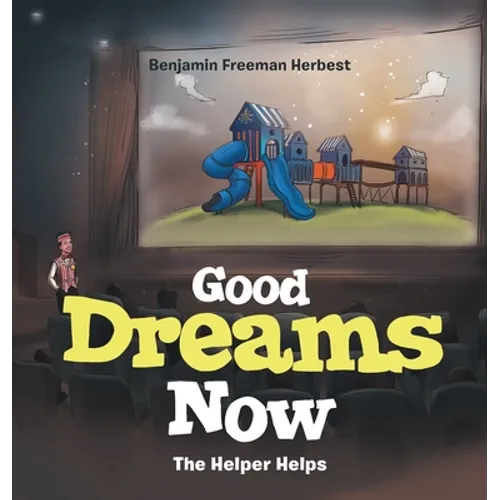 Good Dreams Now: The Helper Helps - Hardcover
