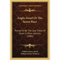 Anglo-Israel Or The Saxon Race: Proved To Be The Lost Tribes Of Israel In Nine Lectures (1889) - Paperback