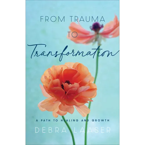 From Trauma to Transformation - Hardcover