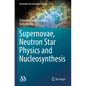 Supernovae, Neutron Star Physics and Nucleosynthesis - Paperback