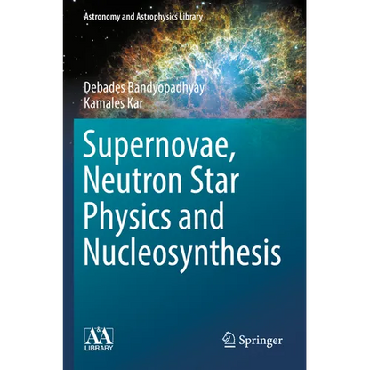 Supernovae, Neutron Star Physics and Nucleosynthesis - Paperback