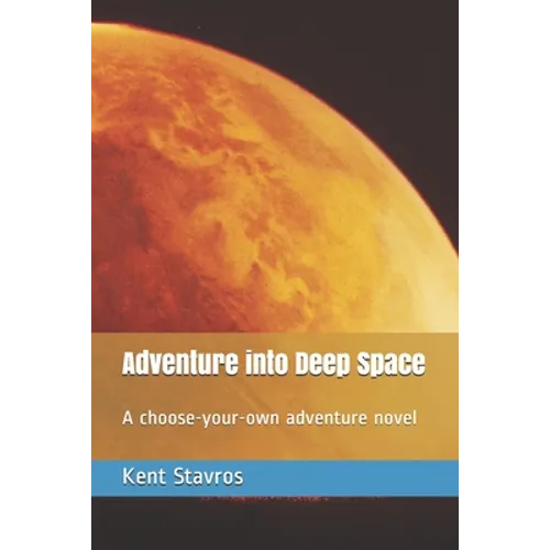 Adventure into Deep Space: A choose-your-own adventure novel - Paperback