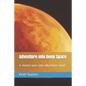 Adventure into Deep Space: A choose-your-own adventure novel - Paperback