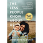 The Less People Know about Us: A Mystery of Betrayal, Family Secrets, and Stolen Identity - Hardcover