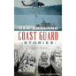 New England Coast Guard Stories: Remarkable Mariners - Hardcover