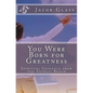You Were Born for Greatness: Spiritual Guidance from the Angelic Realm - Paperback