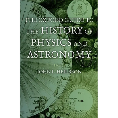 The Oxford Guide to the History of Physics and Astronomy - Hardcover