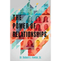 The Power of Relationships - Paperback