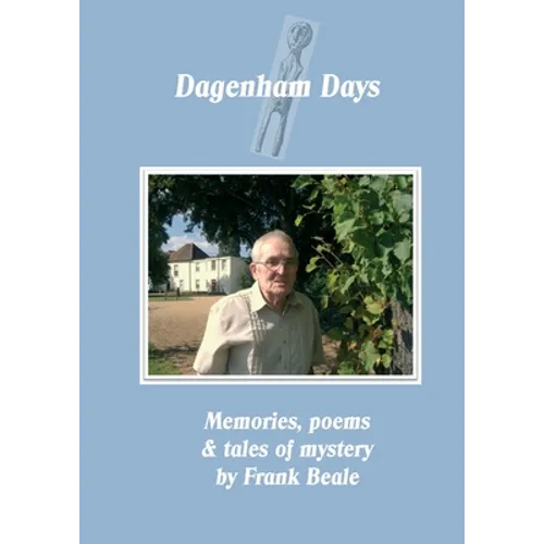 Dagenham Days: my memories, poems & tales of mystery - Paperback
