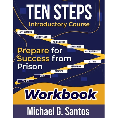 Ten Steps to Prepare for Success from Jail or Prison: Straight-A Guide Introductory Course - Paperback