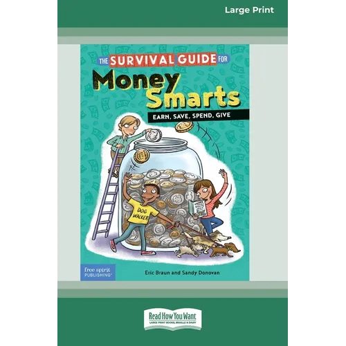 The Survival Guide for Money Smarts: Earn, Save, Spend, Give [Standard Large Print 16 Pt Edition] - Paperback