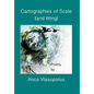 Cartographies of Scale (and Wing) - Hardcover