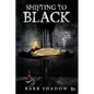 Shifting to Black - Paperback