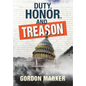 Duty, Honor, and Treason - Hardcover