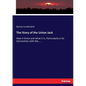 The Story of the Union Jack: How it Grew and what it is, Particularly in its Connection with the.... - Paperback