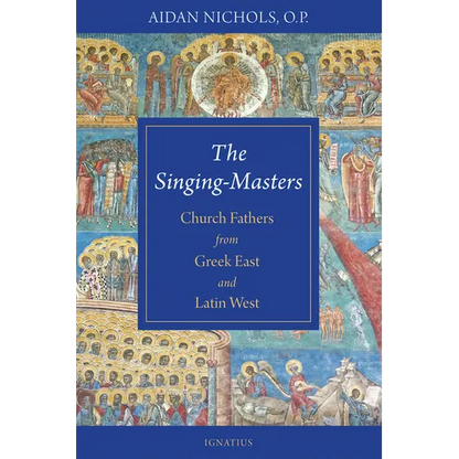 The Singing-Masters: Church Fathers from Greek East and Latin West - Paperback