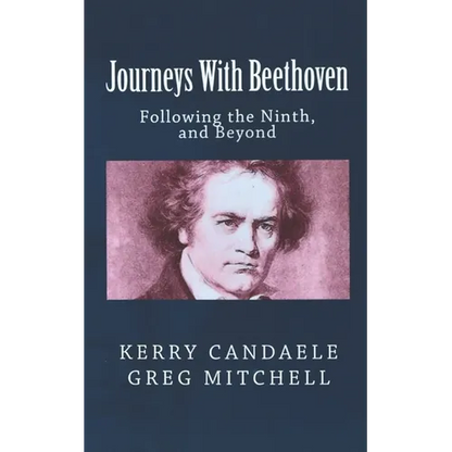 Journeys With Beethoven: Following the Ninth, and Beyond - Paperback