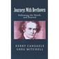 Journeys With Beethoven: Following the Ninth, and Beyond - Paperback