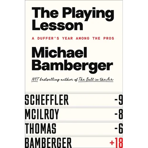 The Playing Lesson: A Duffer's Year Among the Pros - Hardcover