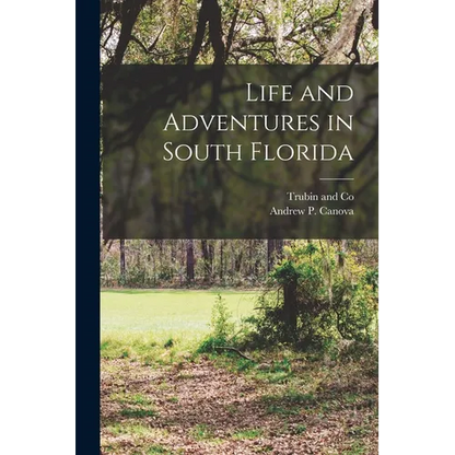 Life and Adventures in South Florida - Paperback