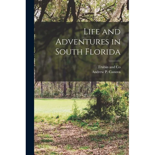 Life and Adventures in South Florida - Paperback