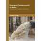 Emerging Contaminants in Water: Detection and Treatment (Volume 2) - Hardcover