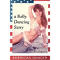 American Dancer: A Belly Dancing Story - Paperback