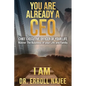 You Are Already a CEO - Chief Executive Officer of Your Life: Master The Business of your Life and Family - Paperback