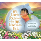 We Love You as Much as the Fox Loves Its Tail - Hardcover