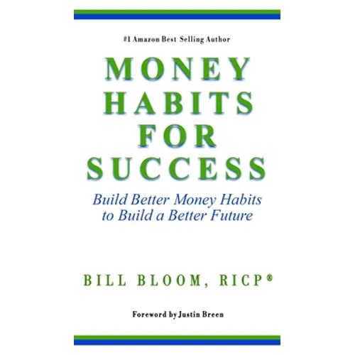 Money Habits For Success: Build Better Money Habits to Build a Better Future - Hardcover