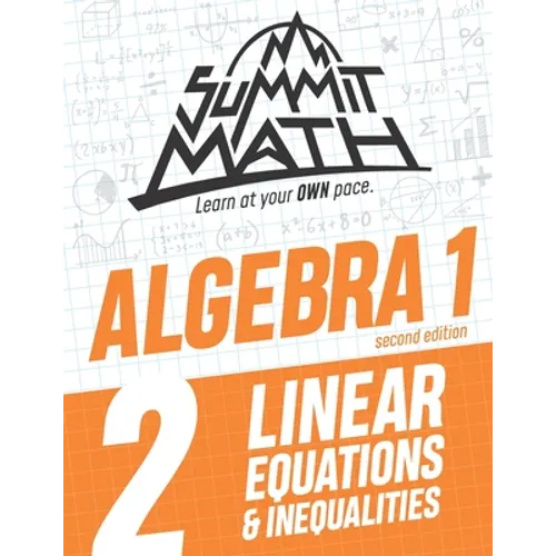 Summit Math Algebra 1 Book 2: Linear Equations and Inequalities - Paperback
