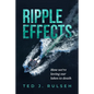 Ripple Effects: How We're Loving Our Lakes to Death - Hardcover