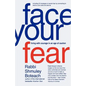Face Your Fear: Living with Courage in an Age of Caution - Paperback
