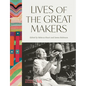 Lives of the Great Makers - Hardcover