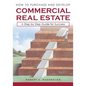 How to Purchase and Develop Commercial Real Estate: A Step by Step Guide for Success - Paperback