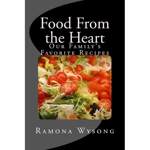 Food From the Heart: Our Family's Favorite Recipes - Paperback