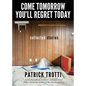 Come Tomorrow You'll Regret Today: Collected Stories - Paperback