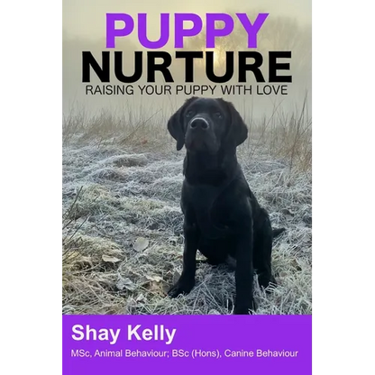 Puppy Nurture: Raising Your Puppy with Love - Paperback