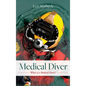 Medical Diver: What is a Medical Diver? - Hardcover