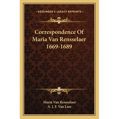 Correspondence Of Maria Van Rensselaer 1669-1689 - Paperback