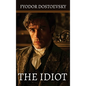 The Idiot: by Fyodor Mikhailovich Dostoevsky - Hardcover