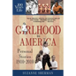 Girlhood in America: Personal Stories 1910 - 2010 - Paperback