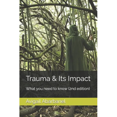 Trauma & Its Impact: What you need to know (2nd edition) - Paperback